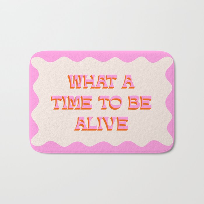 What A Time To Be Alive Bath Mat Gallery Image 1