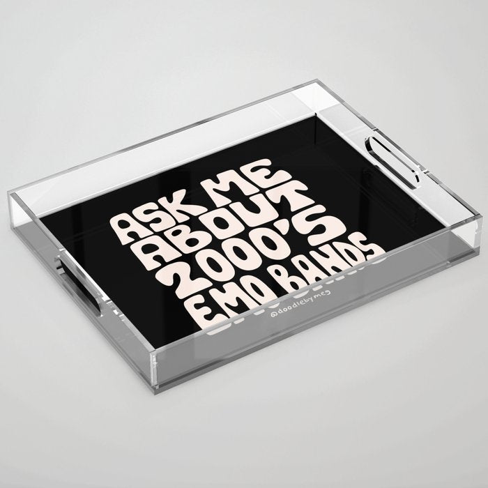 Ask Me About 2000's Emo Bands Acrylic Tray Gallery Image 1
