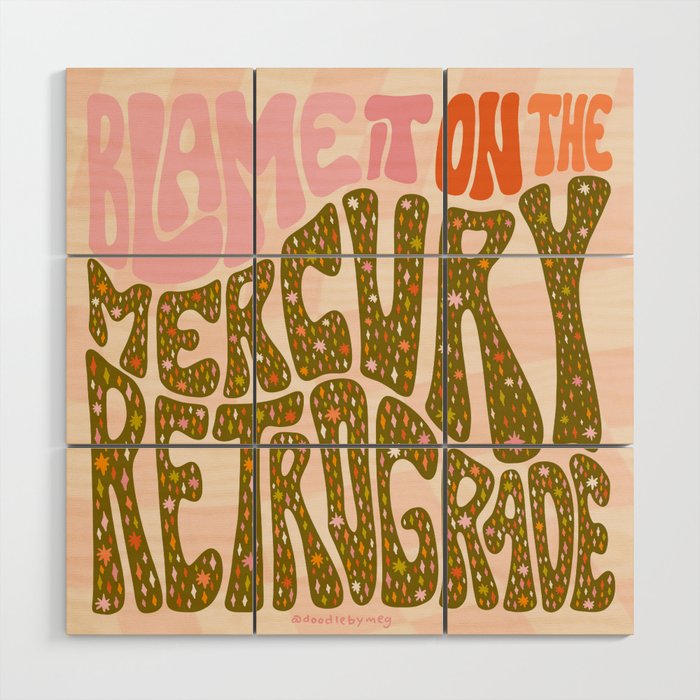 Blame It On The Mercury Retrograde Wood Wall Art Gallery Image 1