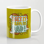 I Get It From My Dad Coffee Mug Gallery Image 1