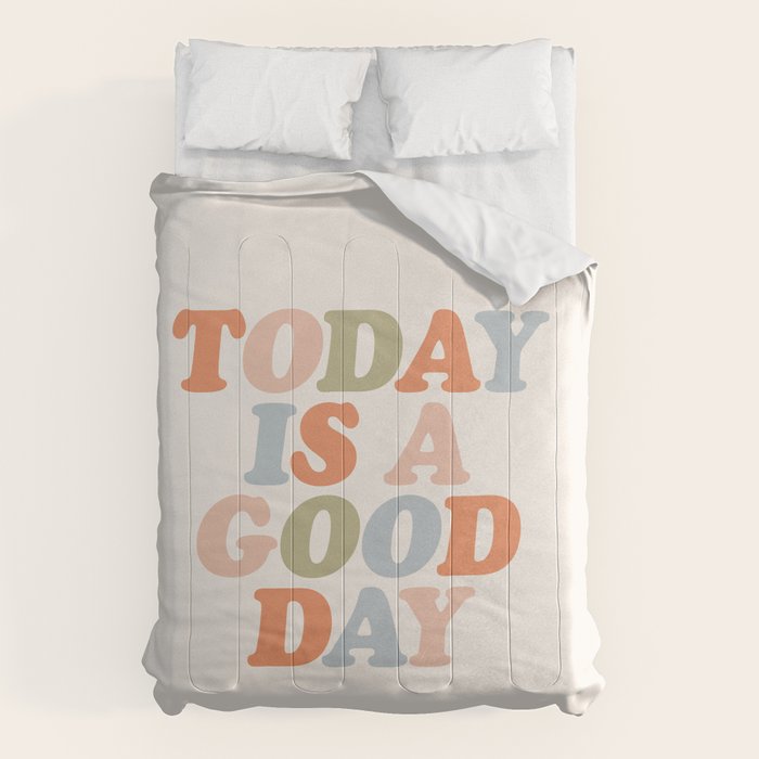 TODAY IS A GOOD DAY peach pink green blue yellow motivational typography inspirational quote decor Comforter Gallery Image 6