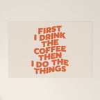 First I Drink The Coffee Then I Do The Things Welcome Mat Gallery Image 1