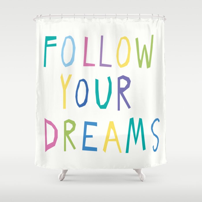 Follow your dreams hand-lettering Shower Curtain Gallery Image 1