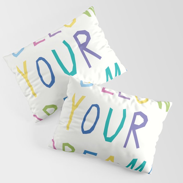 Follow your dreams hand-lettering Pillow Sham Gallery Image 3