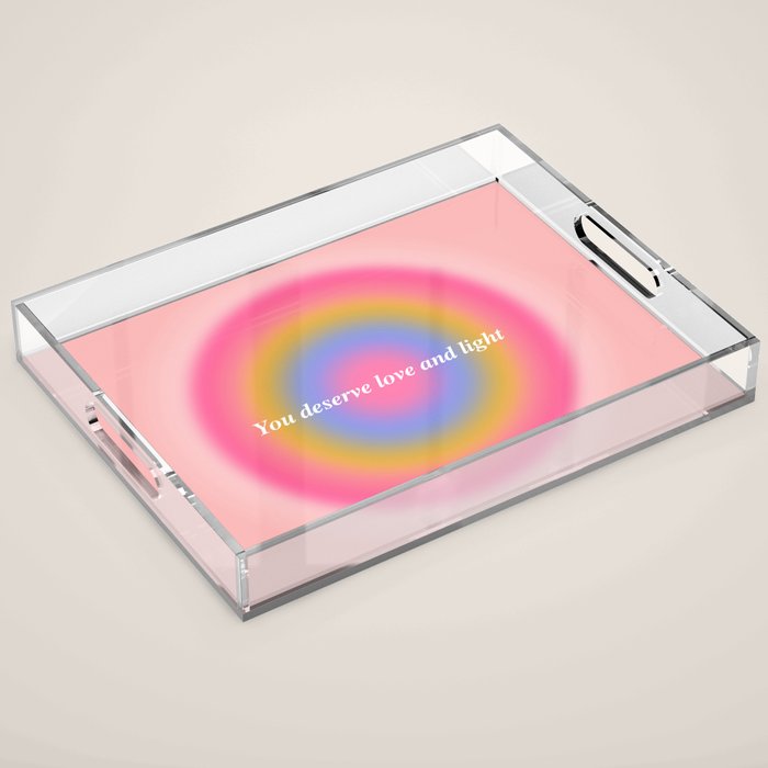 You Deserve Love And Light - Aura Gradient  Acrylic Tray Gallery Image 1