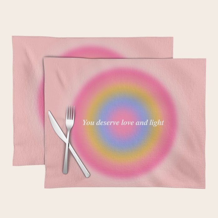 You Deserve Love And Light - Aura Gradient  Placemat Gallery Image 1