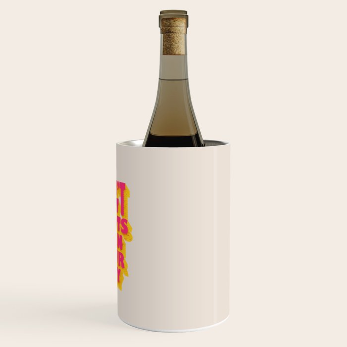 Don't let idiots ruin your day - typography Wine Chiller Gallery Image 3