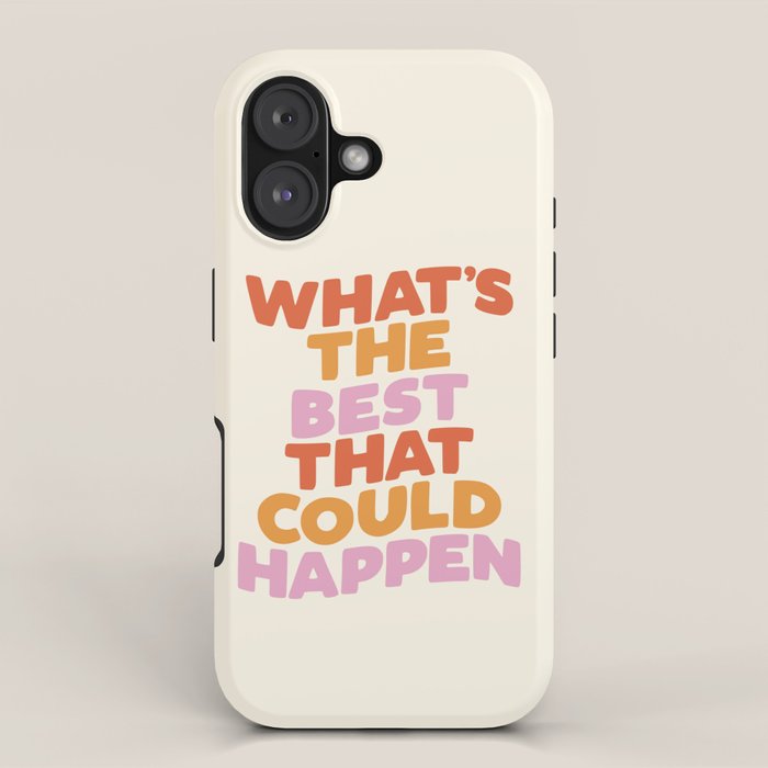 What's The Best That Could Happen iPhone Case Gallery Image 1