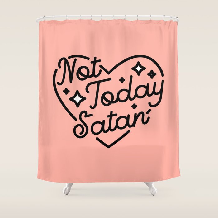 not today satan I Shower Curtain Gallery Image 1