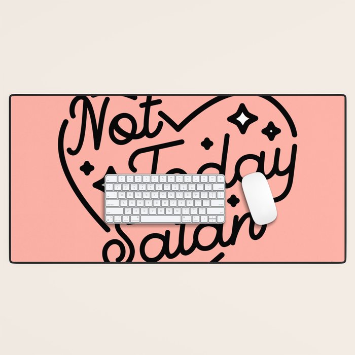 not today satan I Desk Mat Gallery Image 1