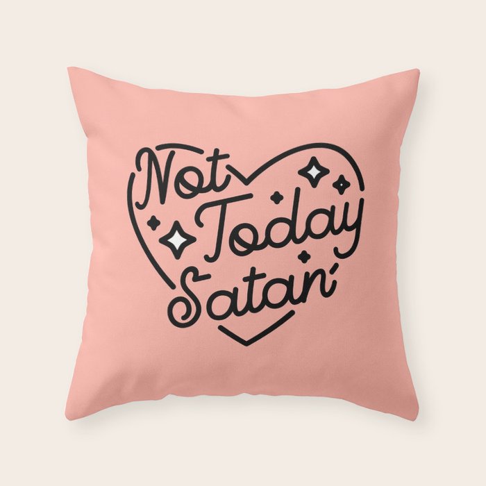 not today satan I Throw Pillow Gallery Image 1