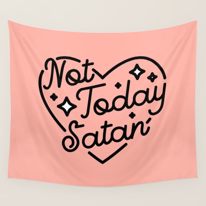 not today satan I Wall Tapestry Gallery Image 4