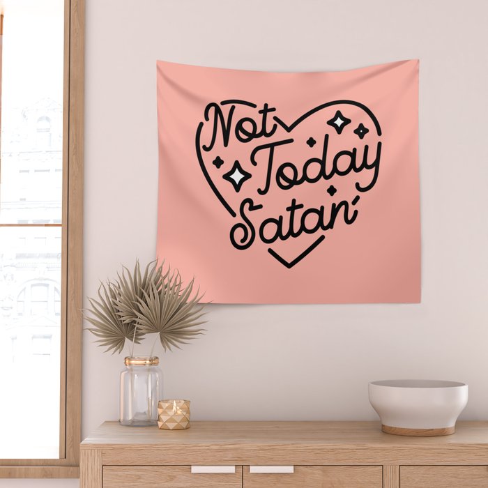 not today satan I Wall Tapestry Gallery Image 2