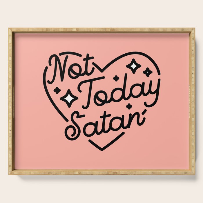 not today satan I Serving Tray Gallery Image 1