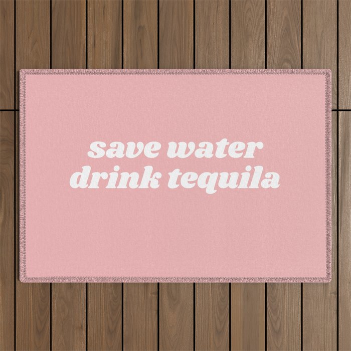 save water drink tequila Outdoor Rug Gallery Image 1