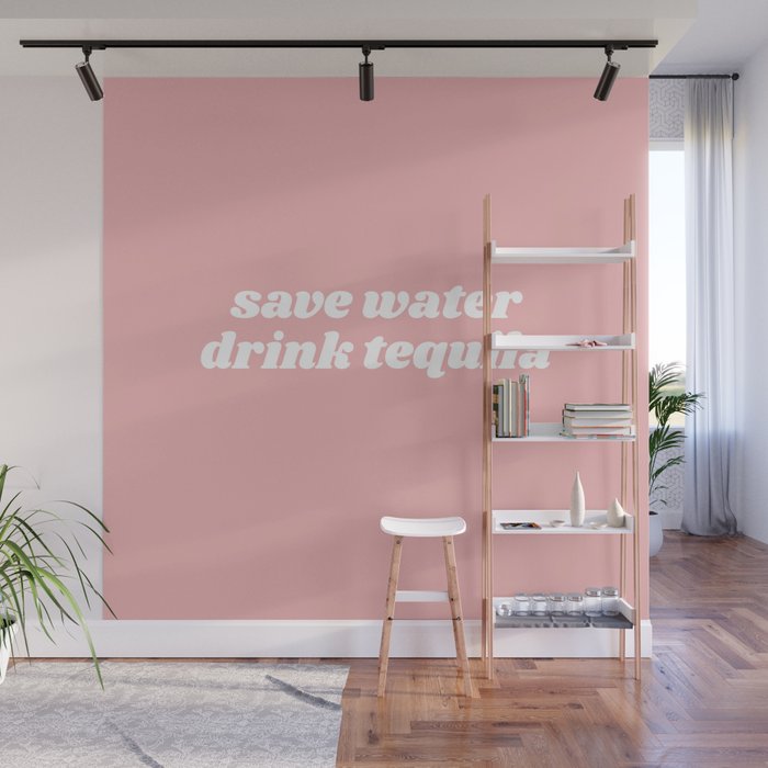 save water drink tequila Wall Mural Gallery Image 1