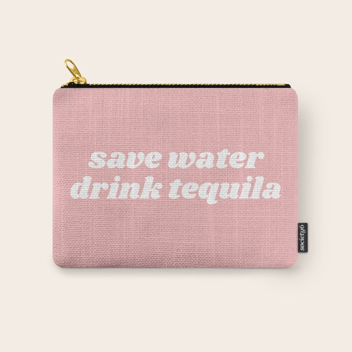 save water drink tequila Carry All Pouch Gallery Image 1