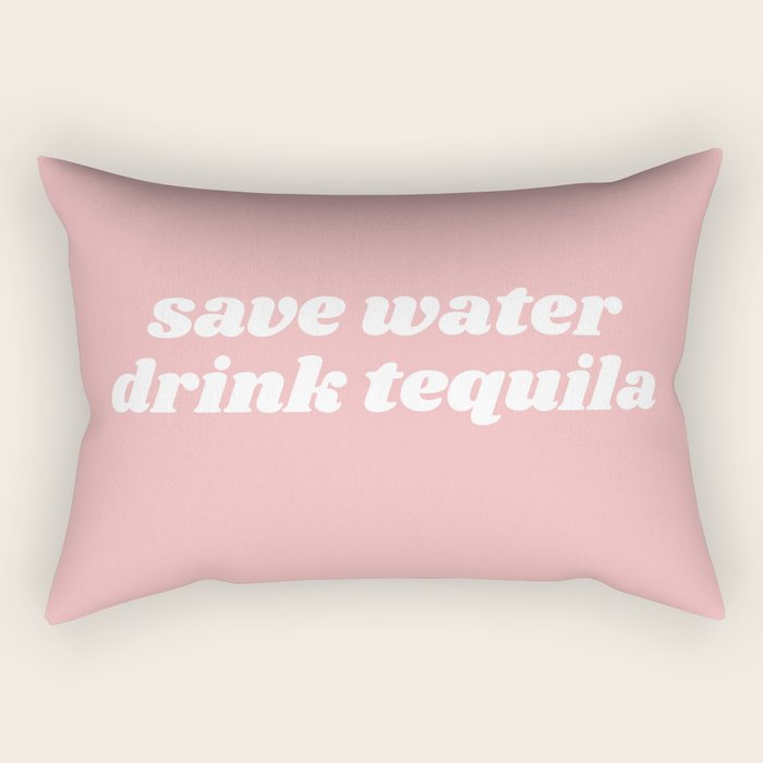 save water drink tequila Rectangular Pillow Gallery Image 1