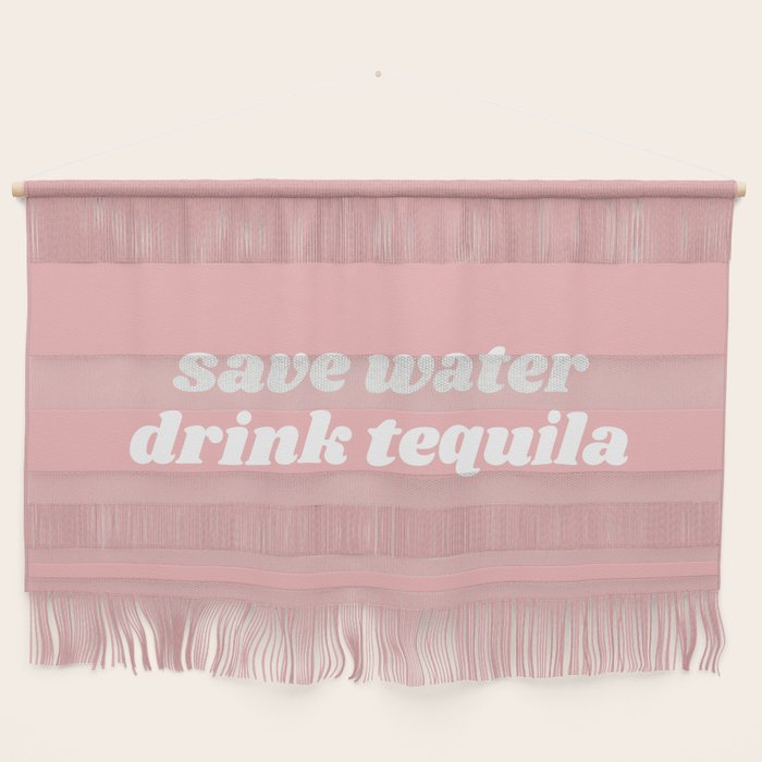 save water drink tequila Wall Hanging Gallery Image 1