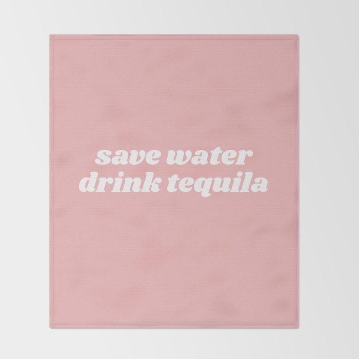 save water drink tequila Throw Blanket Gallery Image 2