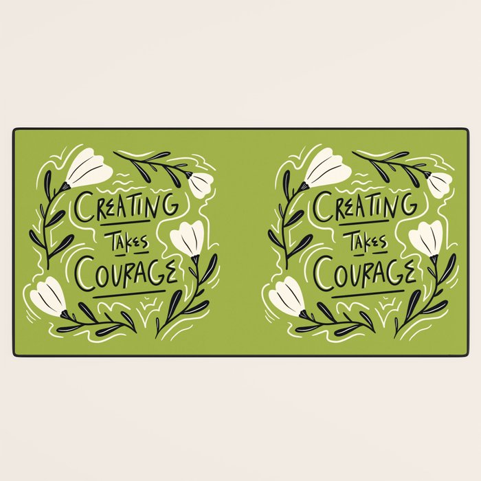 Creating Takes Courage Desk Mat Gallery Image 3