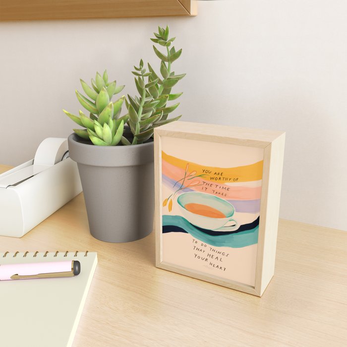 You are worthy of the time it takes to do the things that heal your heart - cup of tea art Mini Art Print Gallery Image 2