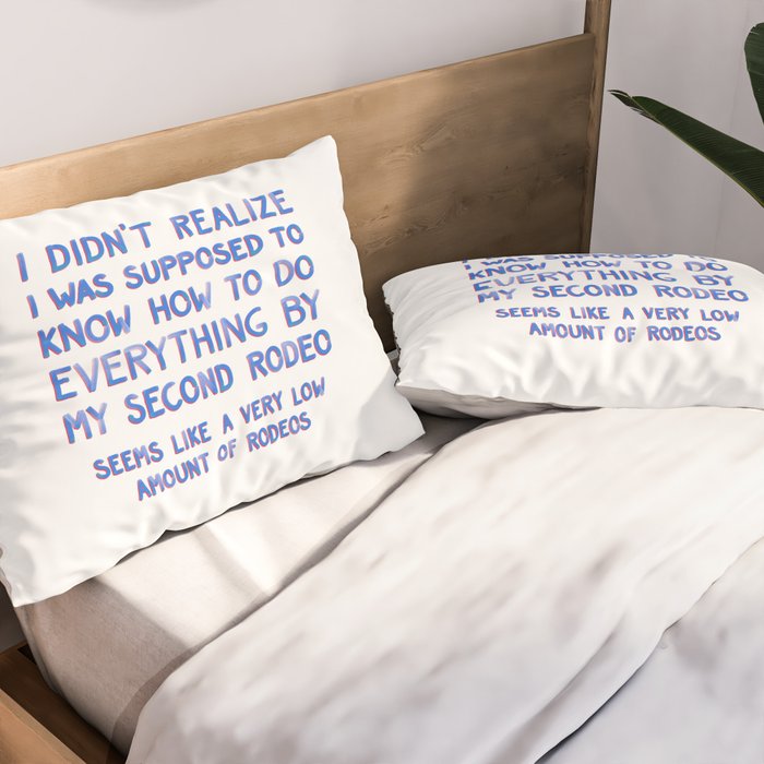 This Is My Second Rodeo Pillow Sham Gallery Image 2