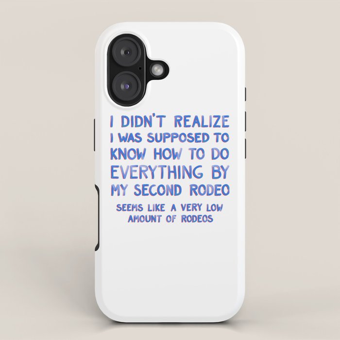 This Is My Second Rodeo Iphone Case