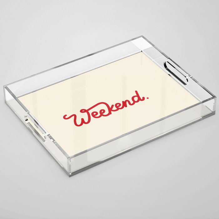 weekend in red Acrylic Tray Gallery Image 1