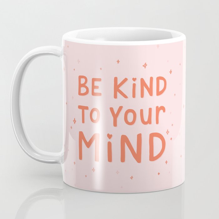 Be Kind To Your Mind Coffee Mug Gallery Image 3