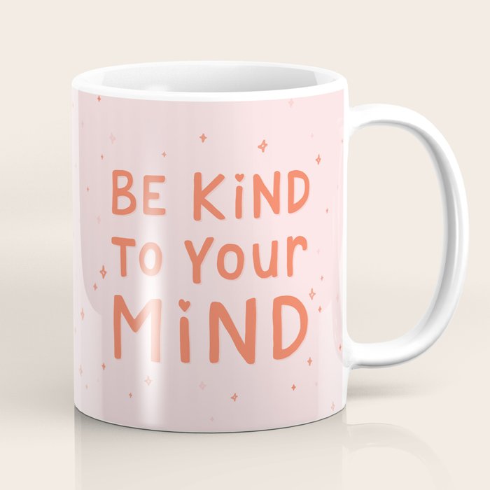 Be Kind To Your Mind Coffee Mug Gallery Image 1
