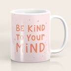 Be Kind To Your Mind Coffee Mug Gallery Image 1