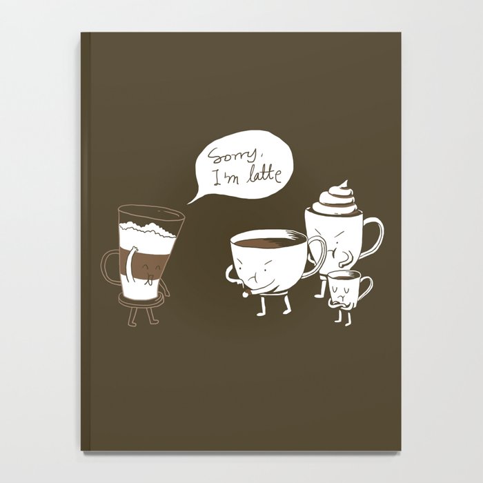 Sorry, I'm latte. Notebook Gallery Image 4