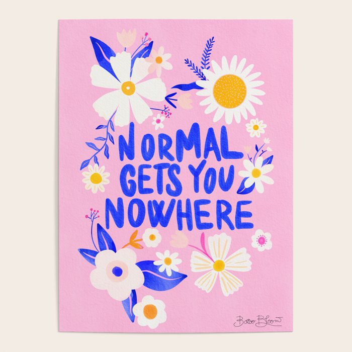 Normal gets you nowhere Poster Gallery Image 1
