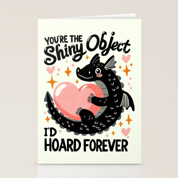 You are the shiny object I would hoard Stationery Card Gallery Image 2