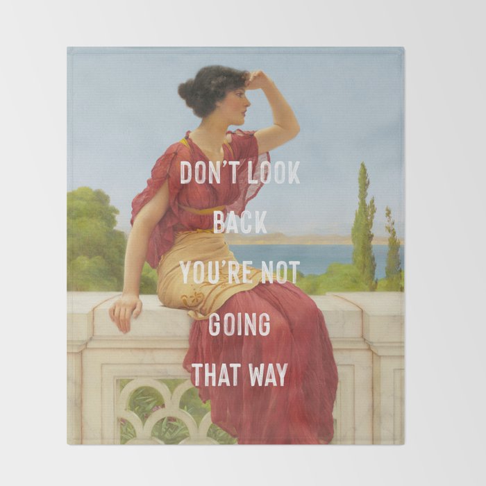 Don't Look Back You're Not Going That Way Throw Blanket Gallery Image 2