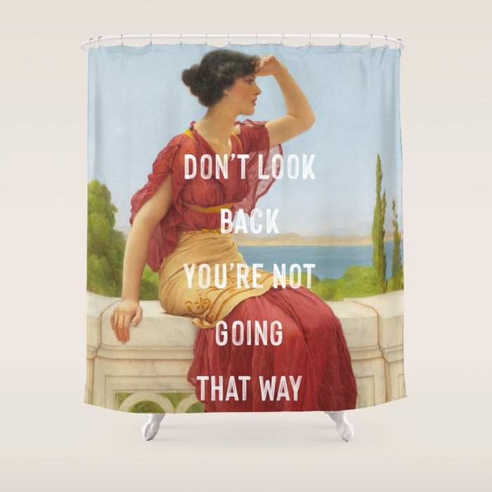 Don't Look Back You're Not Going That Way Shower Curtain Gallery Image 1