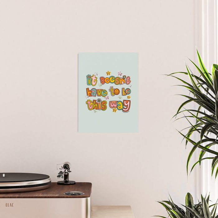 It Doesn't Have to Be This Way Poster Gallery Image 2