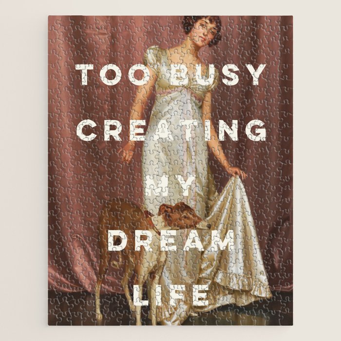 Too Busy Creating My Dream Life - Funny Inspirational Quote Jigsaw Puzzle Gallery Image 1