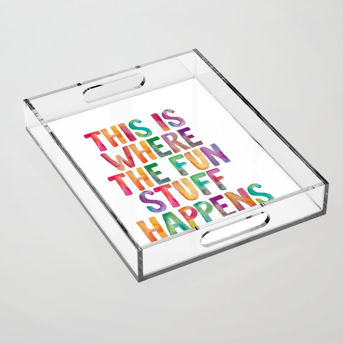 This is Where The Fun Stuff Happens Acrylic Tray Gallery Image 1