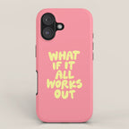 What If It All Works Out typography print iPhone Case Gallery Image 1