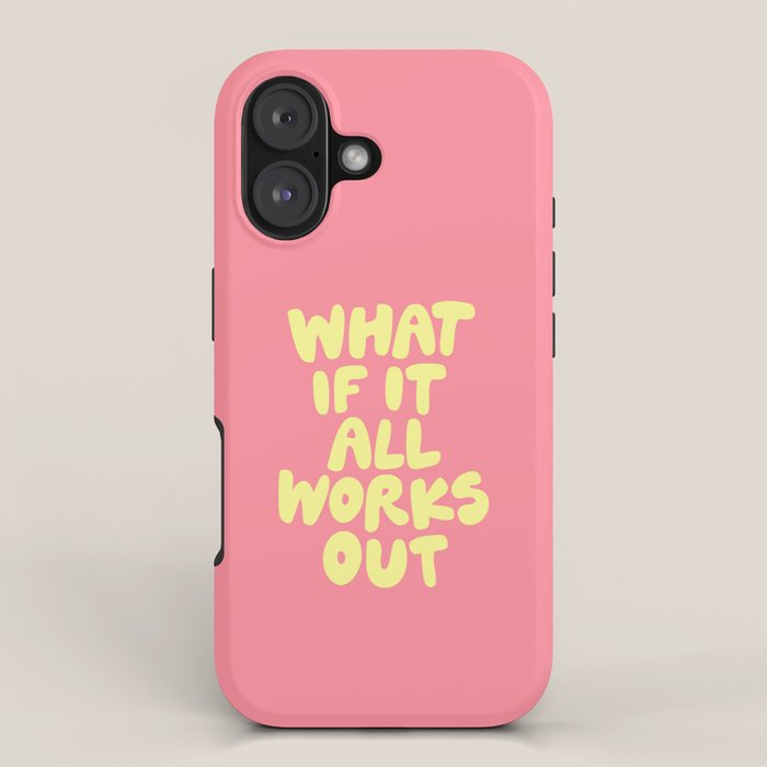 What If It All Works Out typography print iPhone Case Gallery Image 1