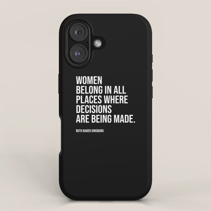 Women belong in all places where decisions are being made. iPhone Case Gallery Image 1