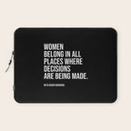 Women belong in all places where decisions are being made. Laptop Sleeve Gallery Image 1