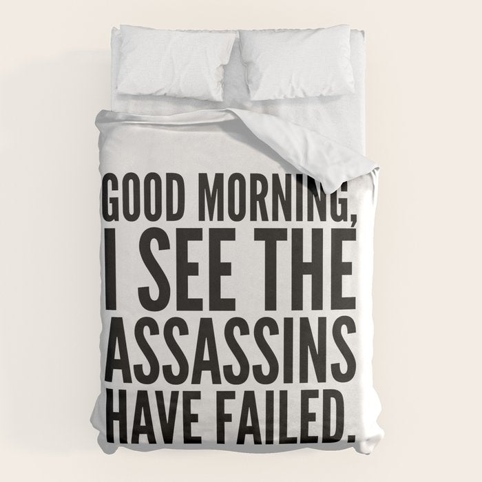 Good morning, I see the assassins have failed. Duvet Cover Gallery Image 1