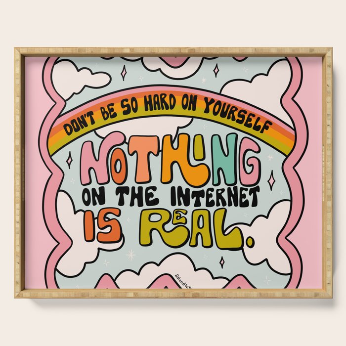 Nothing on the Internet is Real Serving Tray Gallery Image 1