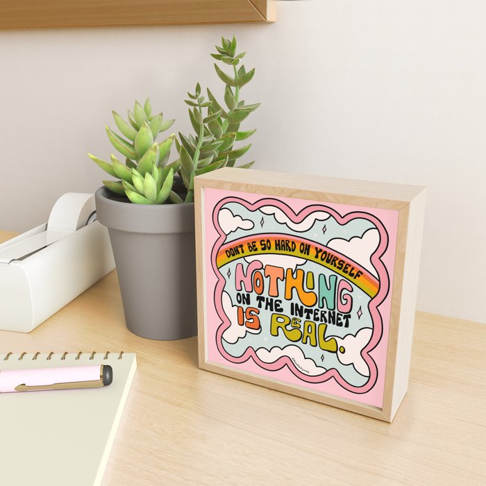 Nothing on the Internet is Real Mini Art Print Gallery Image 2