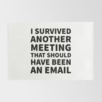 I Survived Another Meeting That Should Have Been an Email Rug Gallery Image 2