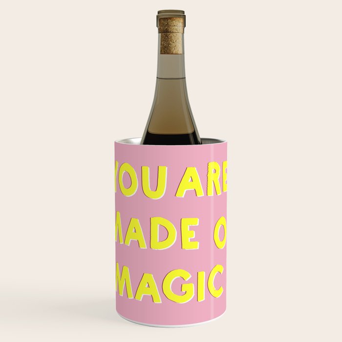YOU ARE MADE OF MAGIC - typography Wine Chiller Gallery Image 1