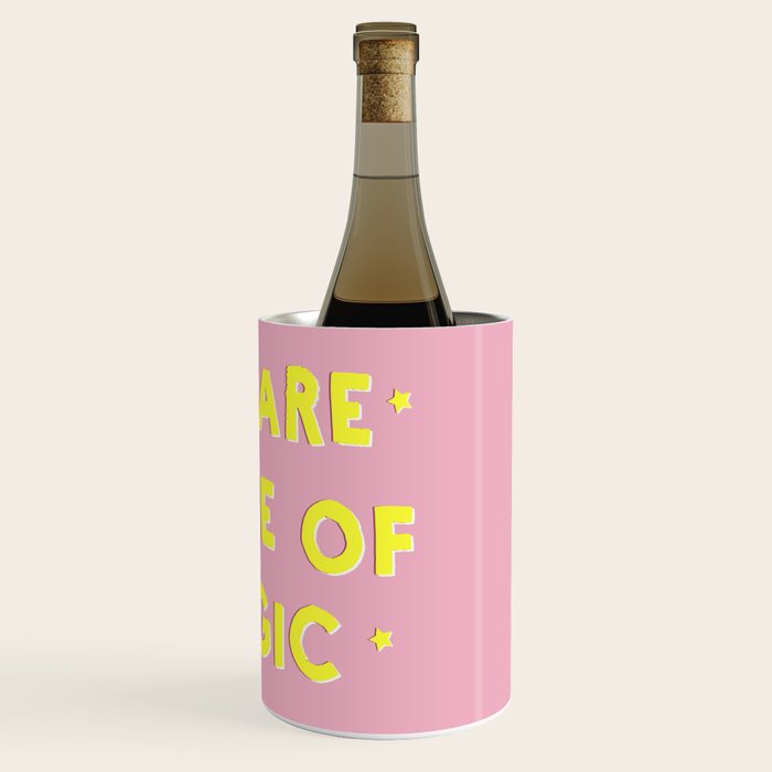 YOU ARE MADE OF MAGIC - typography Wine Chiller Gallery Image 3